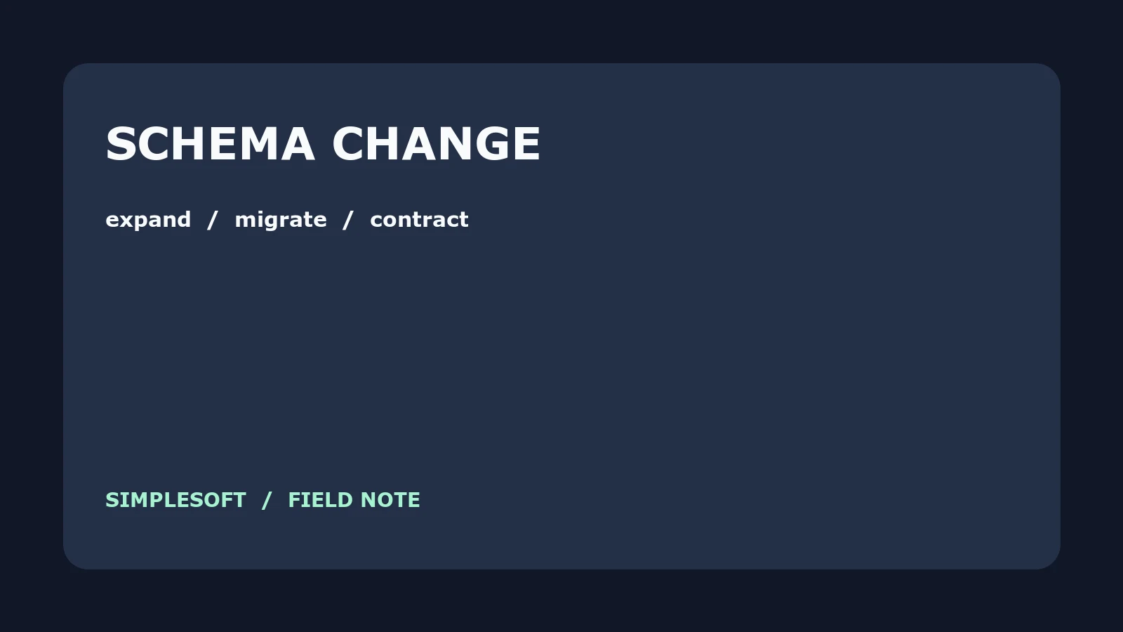 안전한 데이터베이스 스키마 변경: expand·migrate·contract 운영법 대표 이미지